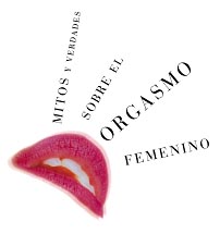 MITOS DEL ORGASMO FEMENINO